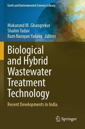 Biological and Hybrid Wastewater Treatment Technology: Recent Developments in India.