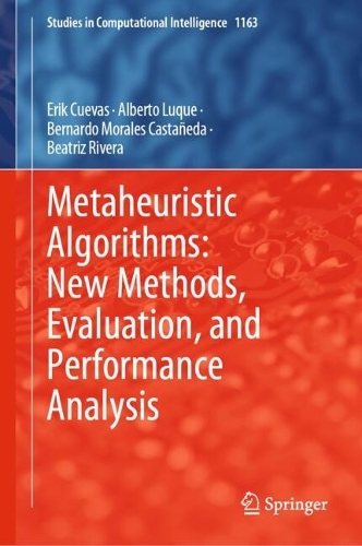 Metaheuristic Algorithms: New Methods, Evaluation, and Performance Analysis. 2024 ed.