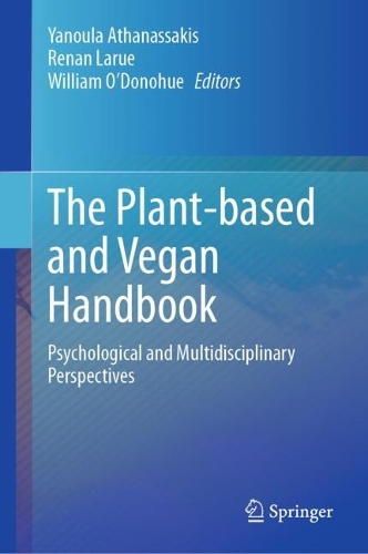 The Plant-based and Vegan Handbook: Psychological and Multidisciplinary Perspectives. 2024 ed.