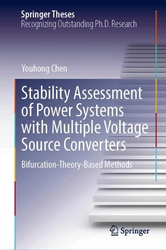 Stability Assessment of Power Systems with Multiple Voltage Source Converters: Bifurcation-Theory-Based Methods. 2024 ed.