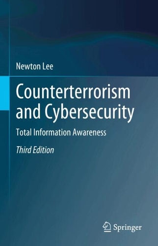 Counterterrorism and Cybersecurity: Total Information Awareness. Third Edition 2024