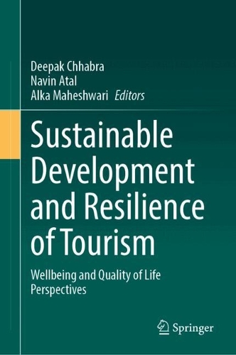 Sustainable Development and Resilience of Tourism: Wellbeing and Quality of Life Perspectives. 2024 ed.