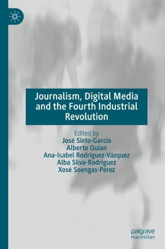 Journalism, Digital Media and the Fourth Industrial Revolution.