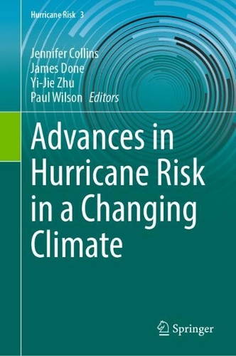 Advances in Hurricane Risk in a Changing Climate. 2024 ed.