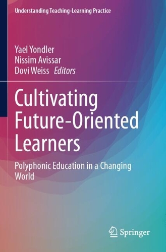 Cultivating Future-Oriented Learners: Polyphonic Education in a Changing World.