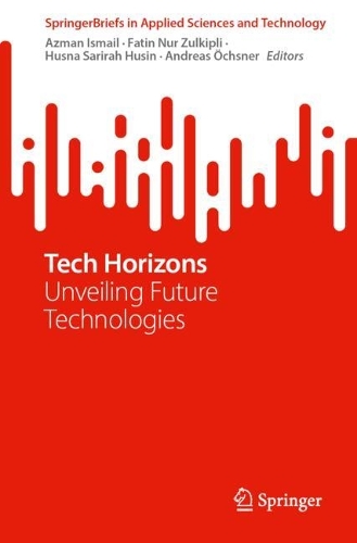 Tech Horizons: Unveiling Future Technologies. 2024 ed.