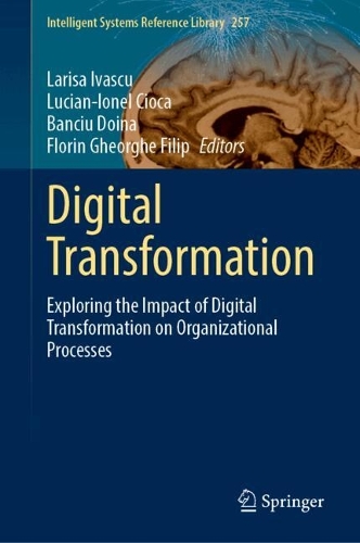 Digital Transformation: Exploring the Impact of Digital Transformation on Organizational Processes. 2024 ed.