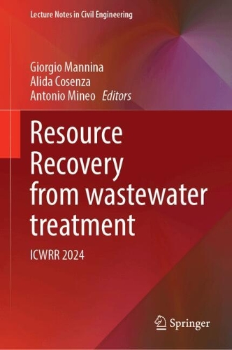 Resource Recovery from Wastewater Treatment: ICWRR 2024. 2024 ed.