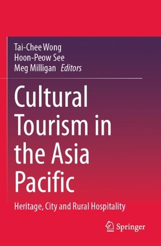 Cultural Tourism in the Asia Pacific: Heritage, City and Rural Hospitality.