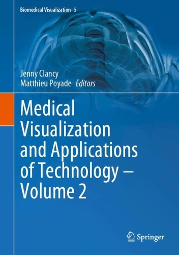 Medical Visualization and Applications of Technology - Volume 2. 2024 ed.