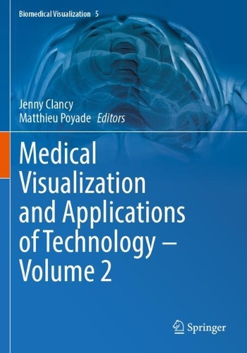 Medical Visualization and Applications of Technology - Volume 2.