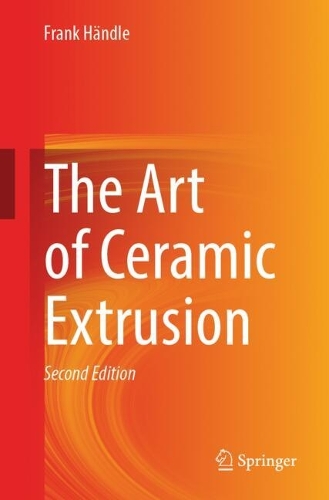 The Art of Ceramic Extrusion. Second Edition 2025