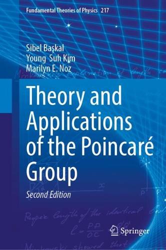 Theory and Applications of the Poincare Group. Second Edition 2024