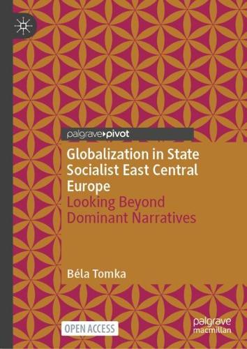 Globalization in State Socialist East Central Europe