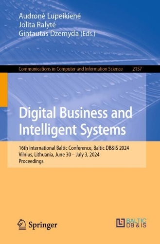Digital Business and Intelligent Systems: 16th International Baltic Conference, Baltic DB&IS 2024, Vilnius, Lithuania, June 30 - July 3, 2024, Proceedings. 2024 ed.
