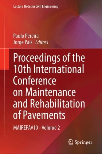 Proceedings of the 10th International Conference on Maintenance and Rehabilitation of Pavements: MAIREPAV10 - Volume 2. 2024 ed.