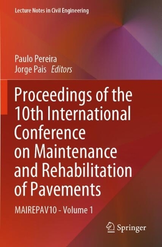 Proceedings of the 10th International Conference on Maintenance and Rehabilitation of Pavements: MAIREPAV10 - Volume 1.