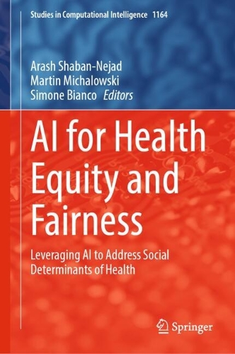 AI for Health Equity and Fairness: Leveraging AI to Address Social Determinants of Health. 2024 ed.