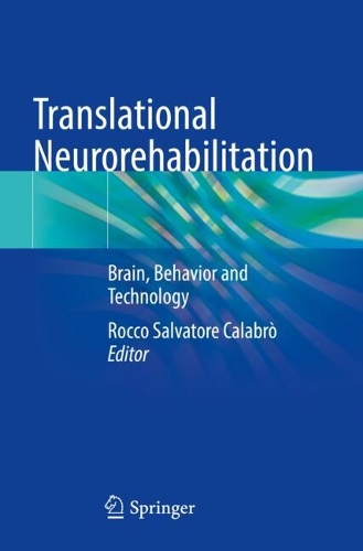 Translational Neurorehabilitation: Brain, Behavior and Technology.