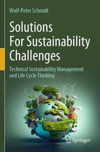 Solutions For Sustainability Challenges: Technical Sustainability Management and Life Cycle Thinking.