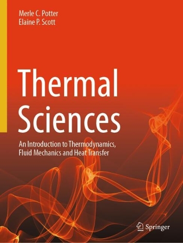 Thermal Sciences: An Introduction to Thermodynamics, Fluid Mechanics and Heat Transfer.