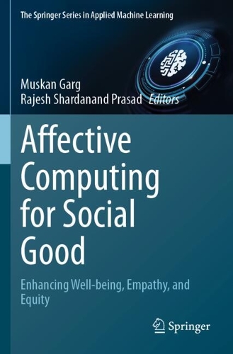 Affective Computing for Social Good: Enhancing Well-being, Empathy, and Equity.