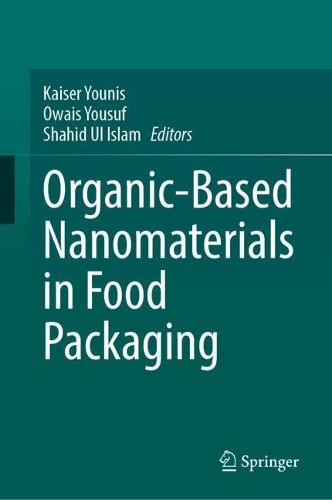Organic-Based Nanomaterials in Food Packaging. 2024 ed.