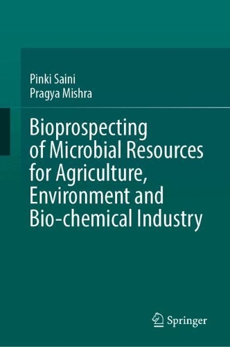 Bioprospecting of Microbial Resources for Agriculture, Environment and Bio-chemical Industry. 2024 ed.