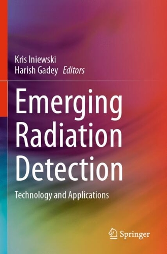 Emerging Radiation Detection: Technology and Applications.