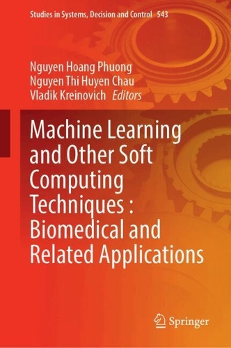 Machine Learning and Other Soft Computing Techniques: Biomedical and Related Applications. 2024 ed.