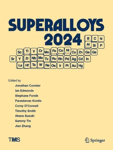 Superalloys 2024: Proceedings of the 15th International Symposium on Superalloys. 2024 ed.