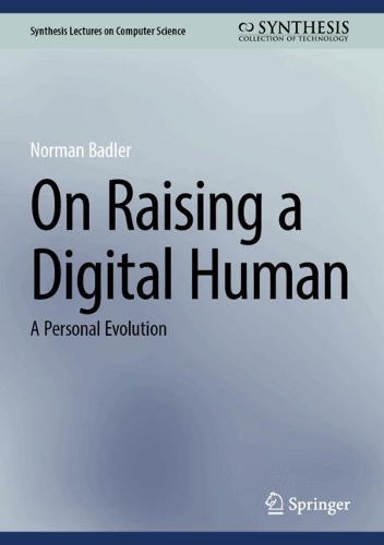 On Raising a Digital Human: A Personal Evolution. 2025 ed.