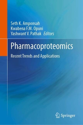 Pharmacoproteomics: Recent Trends and Applications. 2024 ed.