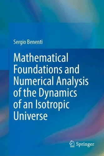 Mathematical Foundations and Numerical Analysis of the Dynamics of an Isotropic Universe. 2024 ed.