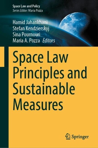 Space Law Principles and Sustainable Measures.
