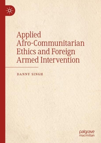 Applied Afro-Communitarian Ethics and Foreign Armed Intervention.