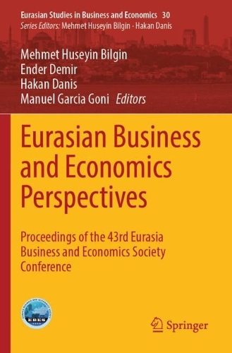 Eurasian Business and Economics Perspectives: Proceedings of the 43rd Eurasia Business and Economics Society Conference.
