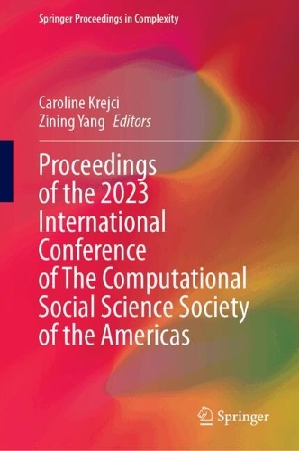 Proceedings of the 2023 International Conference of The Computational Social Science Society of the Americas. 2024 ed.