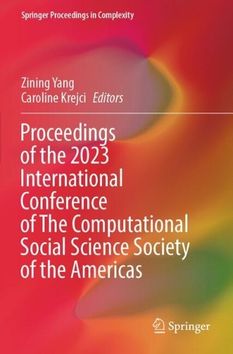 Proceedings of the 2023 International Conference of The Computational Social Science Society of the Americas.