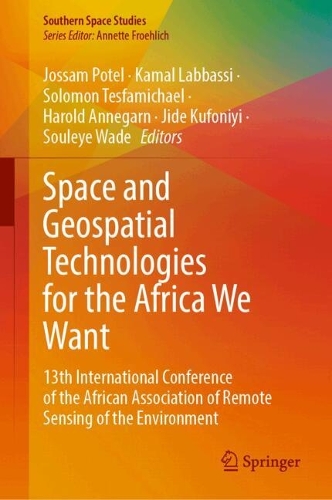 Space and Geospatial Technologies for the Africa We Want: 13th International Conference of the African Association of Remote Sensing of the Environment. 2024 ed.