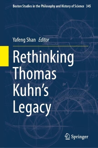 Rethinking Thomas Kuhn's Legacy.