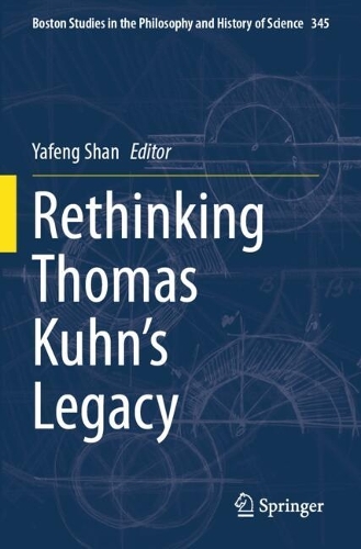 Rethinking Thomas Kuhn's Legacy.