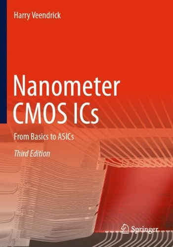 Nanometer CMOS ICs: From Basics to ASICs. Third Edition 2025