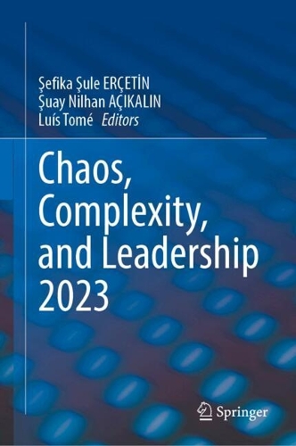 Chaos, Complexity, and Leadership 2023. 2024 ed.