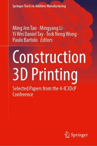 Construction 3D Printing: Selected Papers from the 4-IC3DcP Conference. 2024 ed.