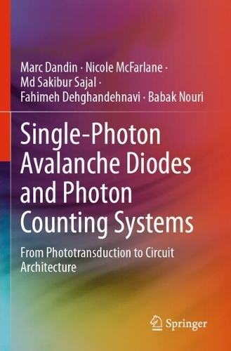 Single-Photon Avalanche Diodes and Photon Counting Systems: From Phototransduction to Circuit Architecture.