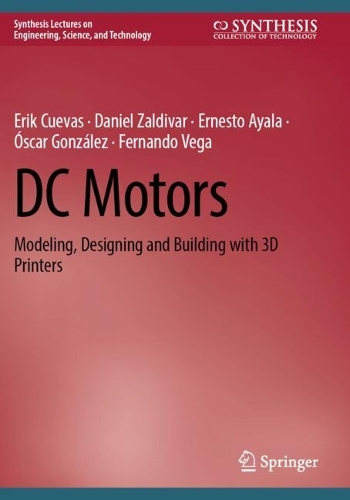 DC Motors: Modeling, Designing and Building with 3D Printers.