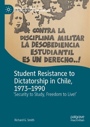Student Resistance to Dictatorship in Chile, 1973-1990