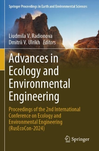 Advances in Ecology and Environmental Engineering: Proceedings of the 2nd International Conference on Ecology and Environmental Engineering (RusEcoCon-2024).