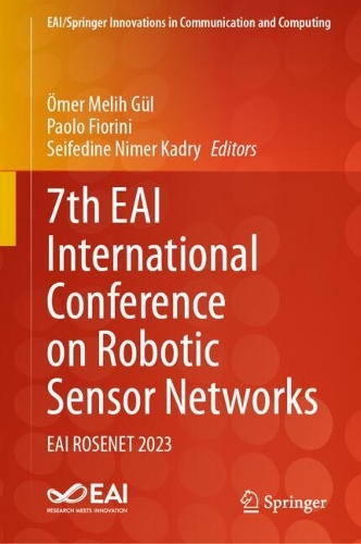 7th EAI International Conference on Robotic Sensor Networks: EAI ROSENET 2023. 2024 ed.